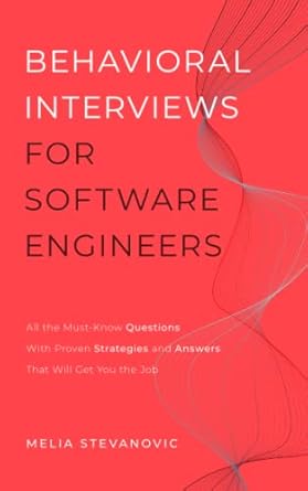 behavioral interviews for software engineers all the must know questions with proven strategies and answers