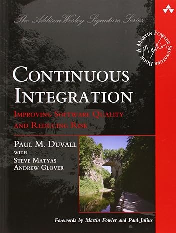 continuous integration improving software quality and reducing risk 1st edition paul m. duvall ,steve matyas