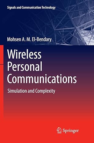 wireless personal communications simulation and complexity 1st edition mohsen a m el bendary 9811339171,