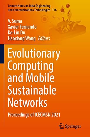 evolutionary computing and mobile sustainable networks proceedings of icecmsn 2021 1st edition v suma ,xavier