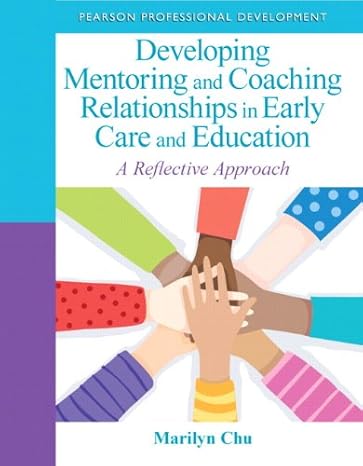 developing mentoring and coaching relationships in early care and education a reflective approach 1st edition