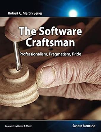 software craftsman the professionalism pragmatism pride 1st edition sandro mancuso 0134052501, 978-0134052502