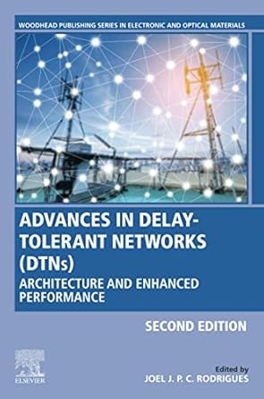 advances in delay tolerant networks architecture and enhanced performance 2nd edition joel j p c rodrigues