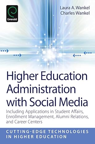 higher education administration with social media including applications in student affairs enrollment