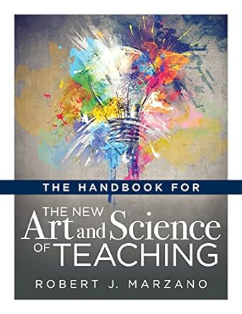 the handbook for the new art and science of teaching 1st edition robert j. marzano 1947604317, 978-1947604315