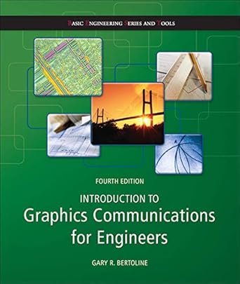 introduction to graphics communications for engineers 4th edition gary bertoline 0073522643, 978-0073522647