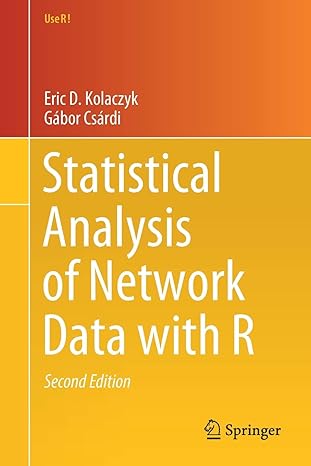 statistical analysis of network data with r 2nd edition eric d kolaczyk ,gabor csardi 3030441288,