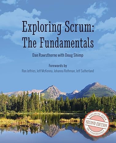 exploring scrum the fundamentals 2nd edition dan rawsthorne ,doug shimp 1461160286, 978-1461160281