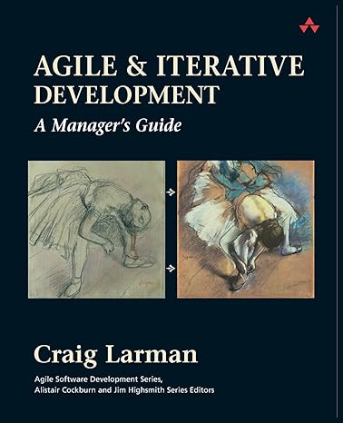 agile and iterative development a manager s guide 1st edition craig larman 0131111558, 978-0131111554