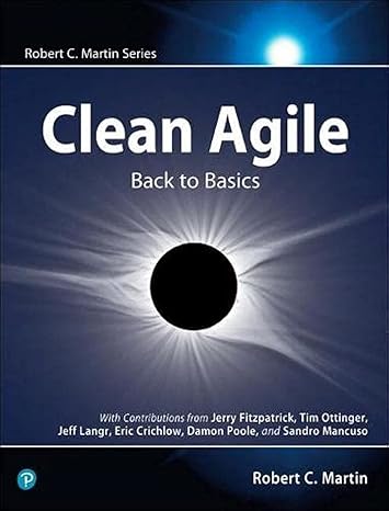 clean agile back to basics 1st edition robert martin 0135781868, 978-0135781869