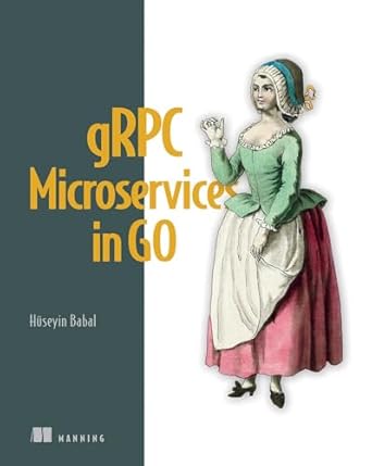 grpc microservices in go 1st edition huseyin babal 1633439208, 978-1633439207