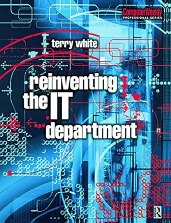 reinventing the it department 1st edition terry white 0750648627, 978-0750648622