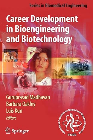 career development in bioengineering and biotechnology 2009 edition guruprasad madhavan ,barbara oakley ,luis