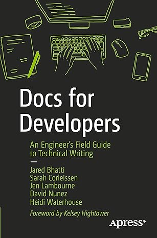 docs for developers an engineer s field guide to technical writing 1st edition jared bhatti ,sarah corleissen