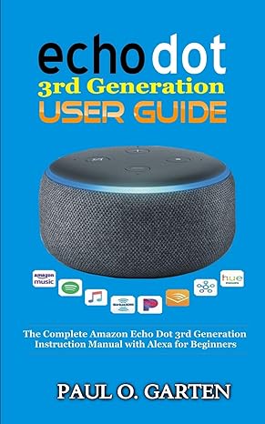 echo dot 3rd generation user guide the complete amazon echo 3rd generation instruction manual with alexa for