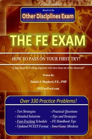 the eit/fe exam how to pass on your first try fasttrack over 330 practice problems 1st edition patrick j.