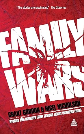 family wars stories and insights from famous family business feuds 1st edition grant gordon ,nigel nicholson