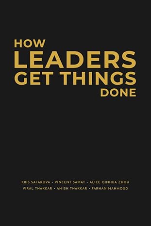 how leaders get things done leadership tools and tactics for navigating growth and change 1st edition kris