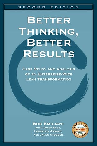 better thinking better results case study and analysis of an enterprise wide lean transformation 2nd revised