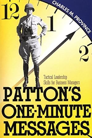 patton s one minute messages tactical leadership skills of business managers 1st edition charles province