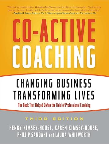 co active coaching changing business transforming lives 3rd edition henry kimsey-house ,karen kimsey-house