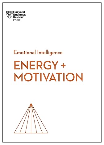 energy + motivation 1st edition harvard business review ,annie mckee ,heidi grant ,shawn achor ,elizabeth