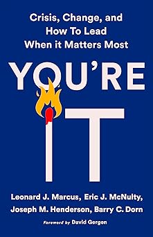 you re it crisis change and how to lead when it matters most 1st edition leonard j. marcus ,eric j. mcnulty