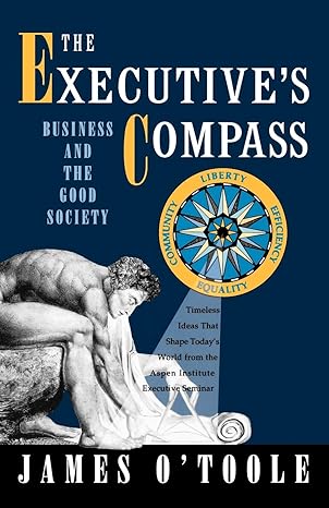 the executive s compass business and the good society revised edition james otoole 0195096444, 978-0195096446