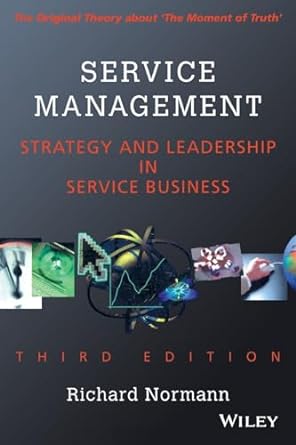 service management strategy and leadership in service business 3rd edition richard normann 0471494399,