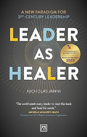 leader as healer a new paradigm for 21st century leadership 1st edition nicholas janni 1911687069,