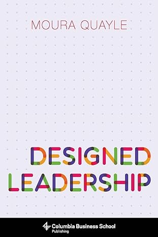 designed leadership 1st edition moura quayle 0231160550, 978-0231160551