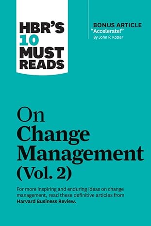 hbr s 10 must reads on change management vol 2 1st edition harvard business review ,john p. kotter ,tim brown