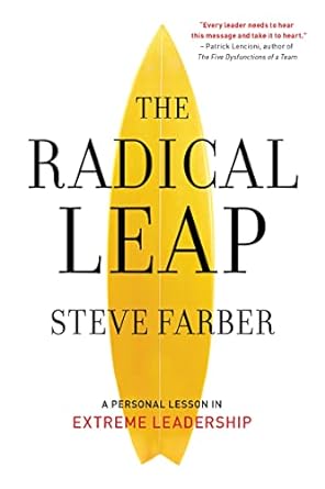 the radical leap cultivate love generate energy inspire audacity provide proof 2nd edition steve farber