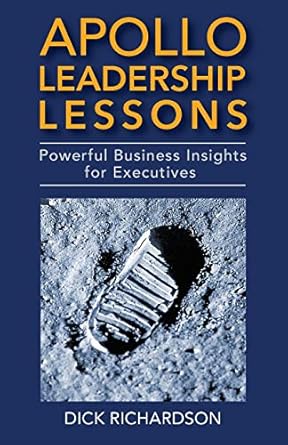 apollo leadership lessons powerful business insights for executives 1st edition dick richardson 1949642127,