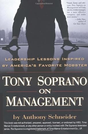 tony soprano on management leadership lessons inspired by america s favorite mobst 1st edition anthony