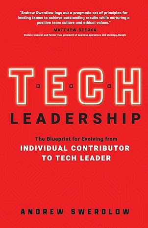 tech leadership the blueprint for evolving from individual contributor to tech leader 1st edition andrew