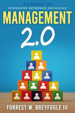 management 2 0 discovery of integrated enterprise excellence 1st edition forrest w. breyfogle iii 1735288209,