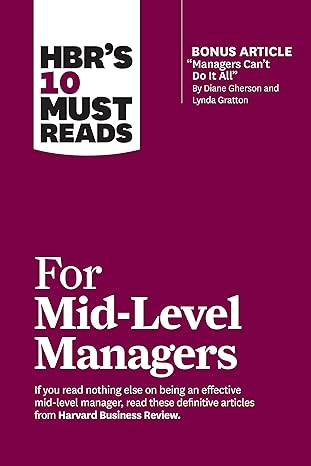 hbr s 10 must reads for mid level managers 1st edition harvard business review ,frances x. frei ,bruce tulgan