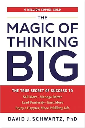 the magic of thinking big the true secret of success reissue edition david j. schwartz 0593713230,