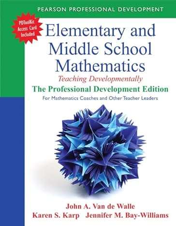 elementary and middle school mathematics teaching developmentally the professional development edition for