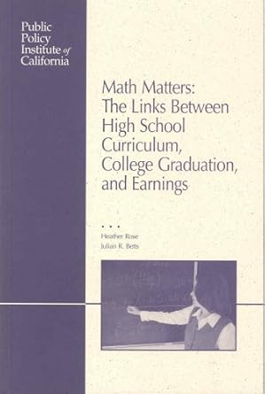 math matters the links between high school curriculum college graduation and earnings 1st edition heather