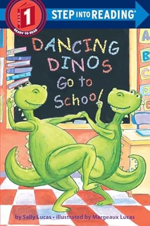 dancing dinos go to school 1st edition sally lucas ,margeaux lucas 0375832416, 978-0375832413