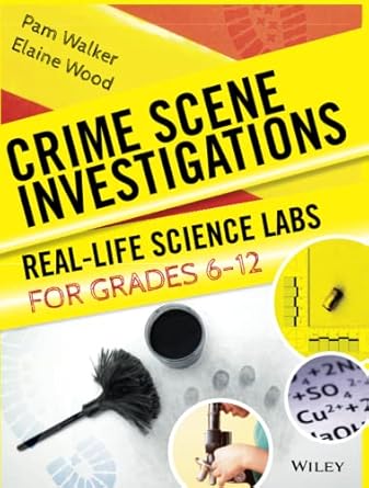 crime scene investigations real life science labs for grades 6 12 1st edition pam walker ,elaine wood