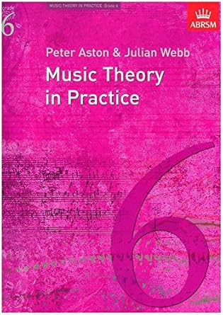 music theory in practice grade 6 1st edition julian webb 1854725912, 978-1854725912