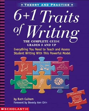 6 + 1 traits of writing the complete guide grades 3 and up 59919th edition ruth culham ,beverly ann chin