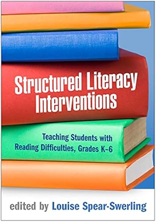 structured literacy interventions teaching students with reading difficulties grades k 6 1st edition louise