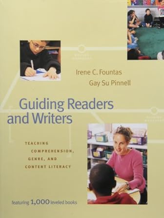 guiding readers and writers teaching comprehension genre and content literacy 1st edition irene c fountas