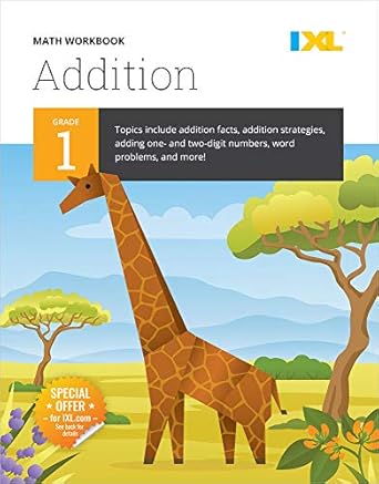 ixl grade 1 addition math workbook fun math practice for ages 6 7 112 pgs workbook edition ixl learning