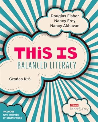 this is balanced literacy grades k 6 1st edition douglas fisher ,nancy frey ,nancy akhavan 1544360940,