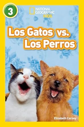 national geographic readers los gatos vs los perros 1st edition elizabeth carney 1426324960, 978-1426324963